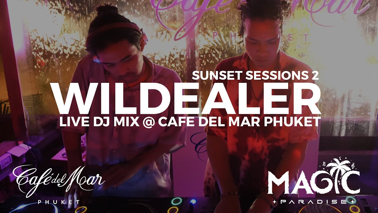 WILDEALER - DJ SET - Sunset Sessions 2 @ Cafe Del Mar Phuket 2021