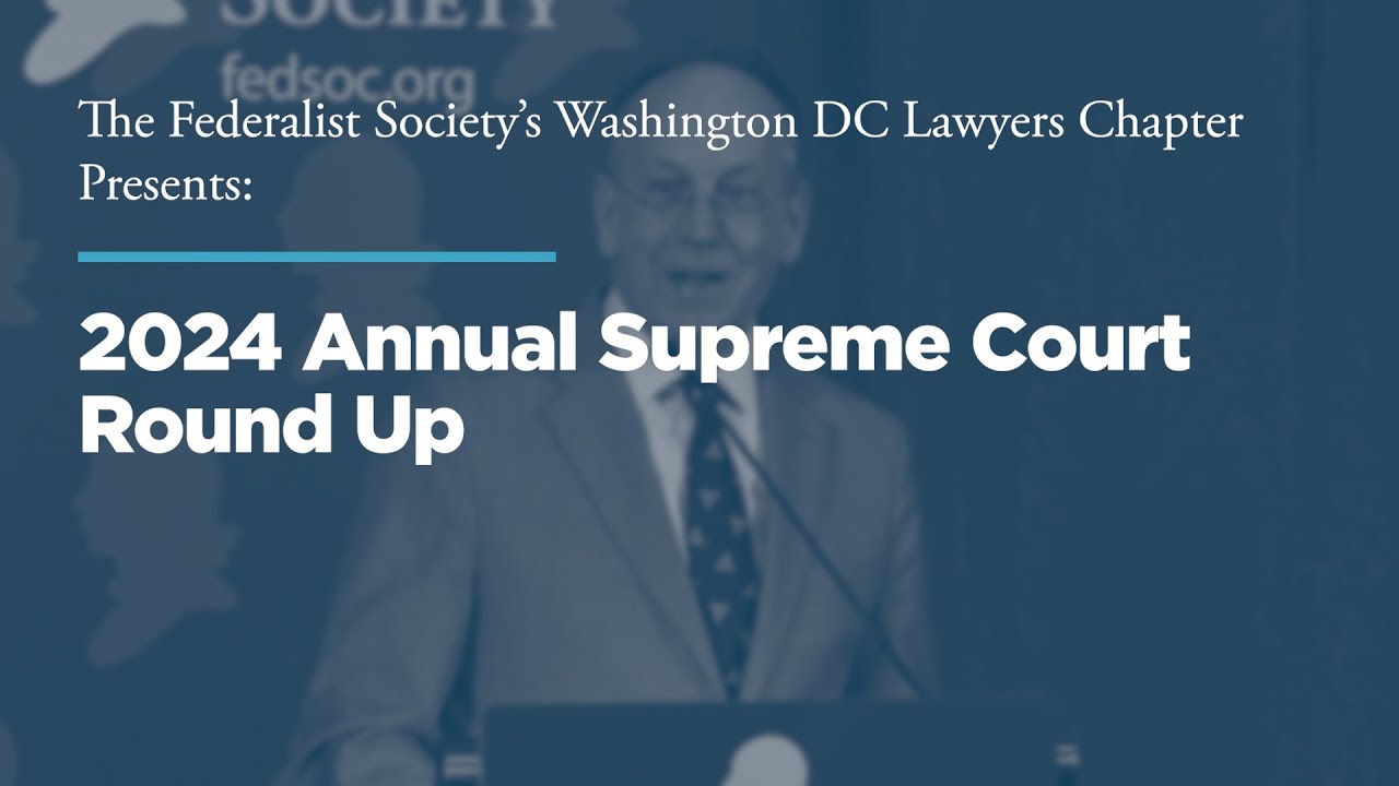 2024 Annual Supreme Court Round Up