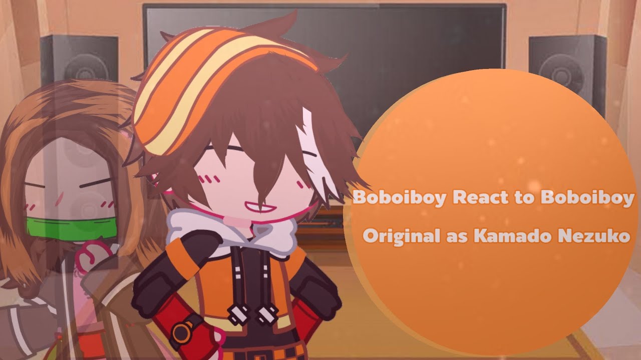 || 𝐛𝐨𝐞𝐥 𝐑𝐞𝐚𝐜𝐭 𝐭𝐨 Boboiboy OriginaI as Kamdo nezuko || •𝐇𝐢𝐝𝐨𝐫𝐢• || 𝚙𝚊𝚛𝚝 𝟷/𝟹 ||