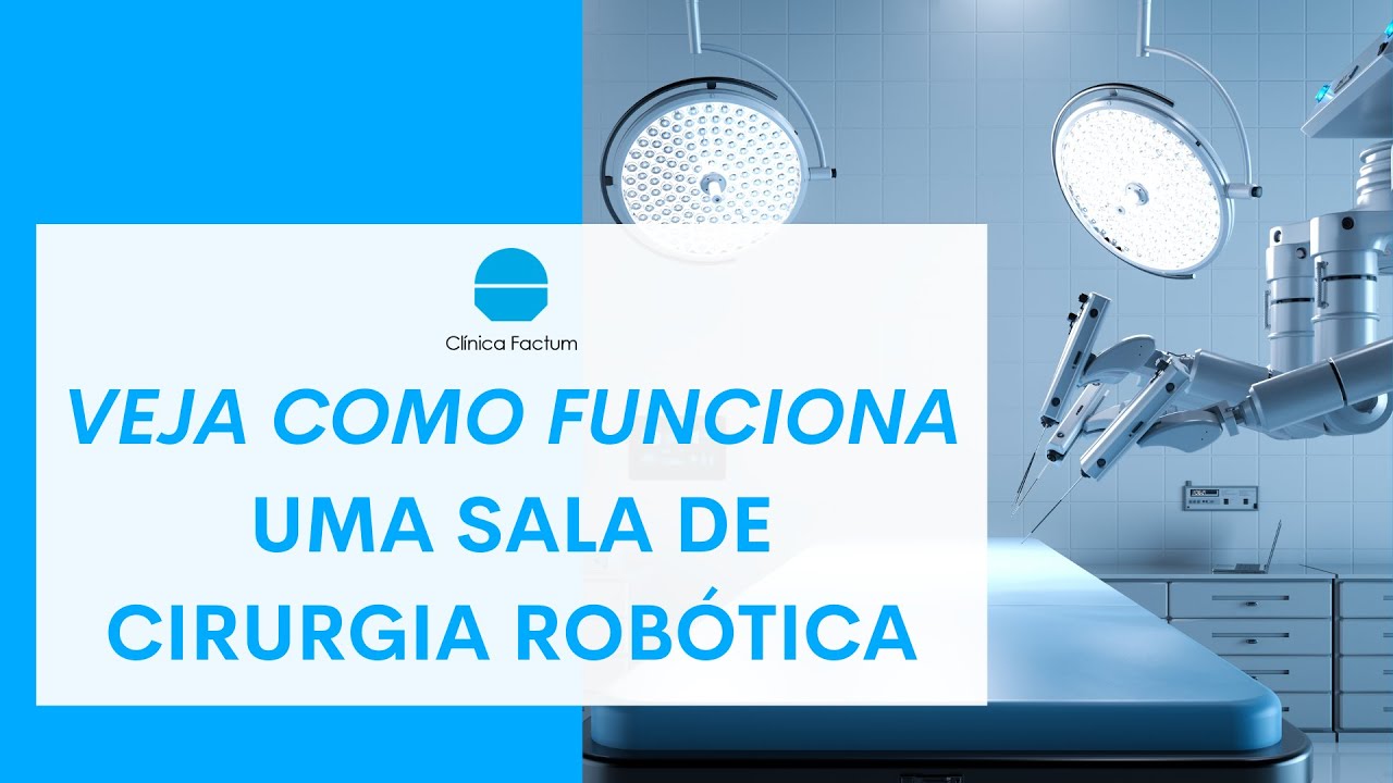 VEJA COMO FUNCIONA UMA SALA DE CIRURGIA ROBÓTICA