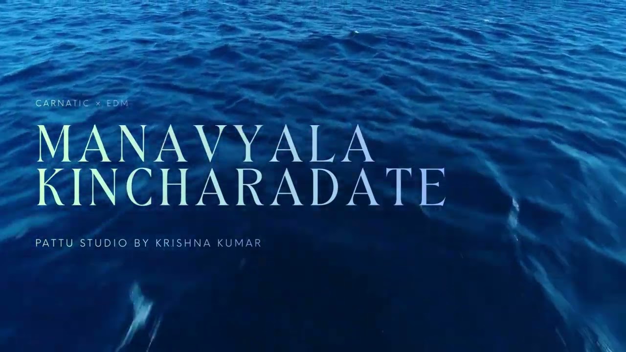 Manavyalakincharadate | Carnatic Raga x EDM | Krishna Kumar