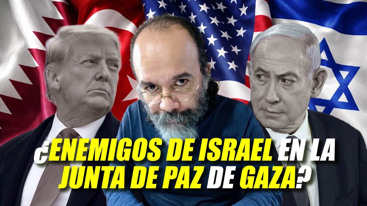 ¿Enemigos de Israel en la Junta de Paz de Gaza? - Irving Gatell