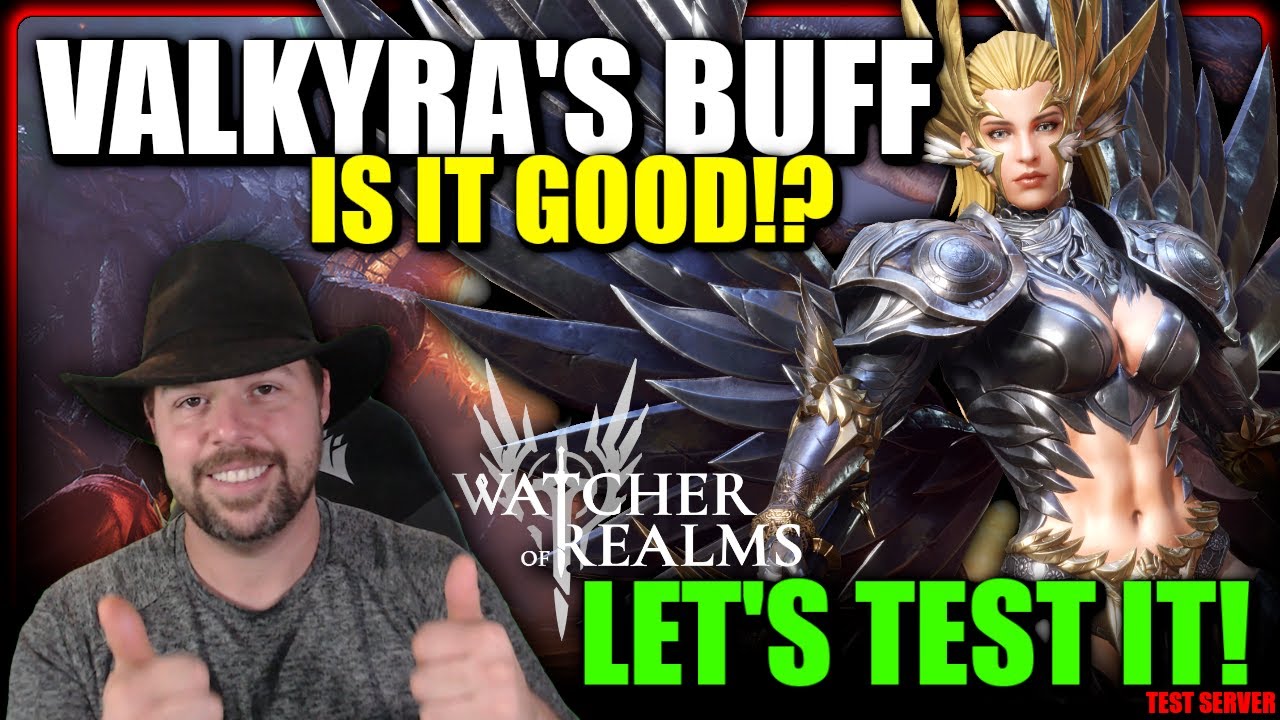 Testing Out Valkyra's Buff! - BIG CHANGES! | Watcher of Realms - TEST SERVER