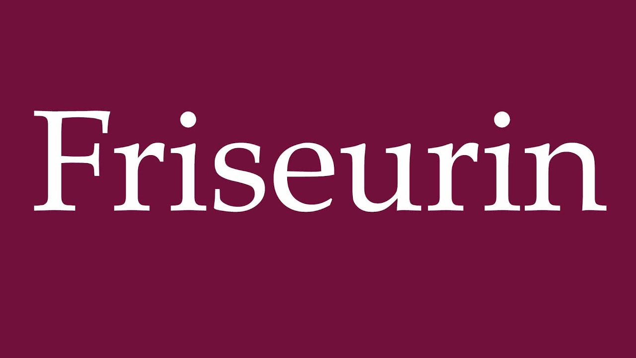 How to Pronounce ''Friseurin'' (Hairdresser) Correctly in German
