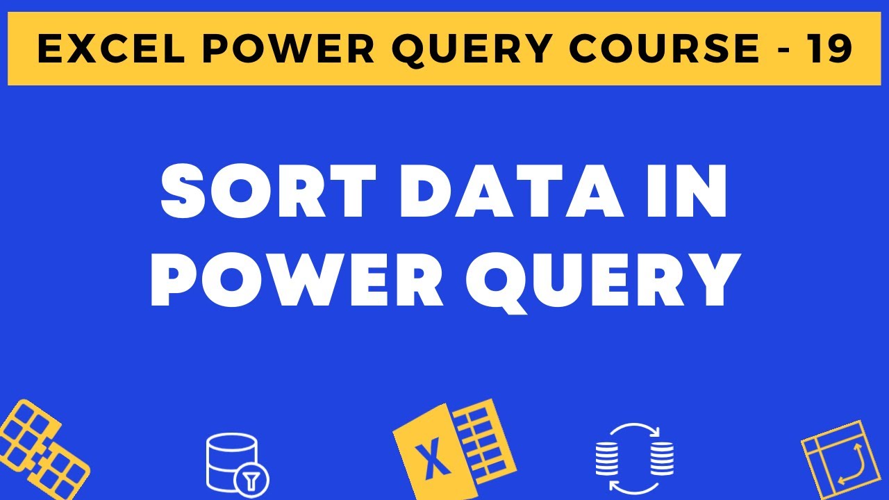 19 - Sort Data in Power Query in Excel