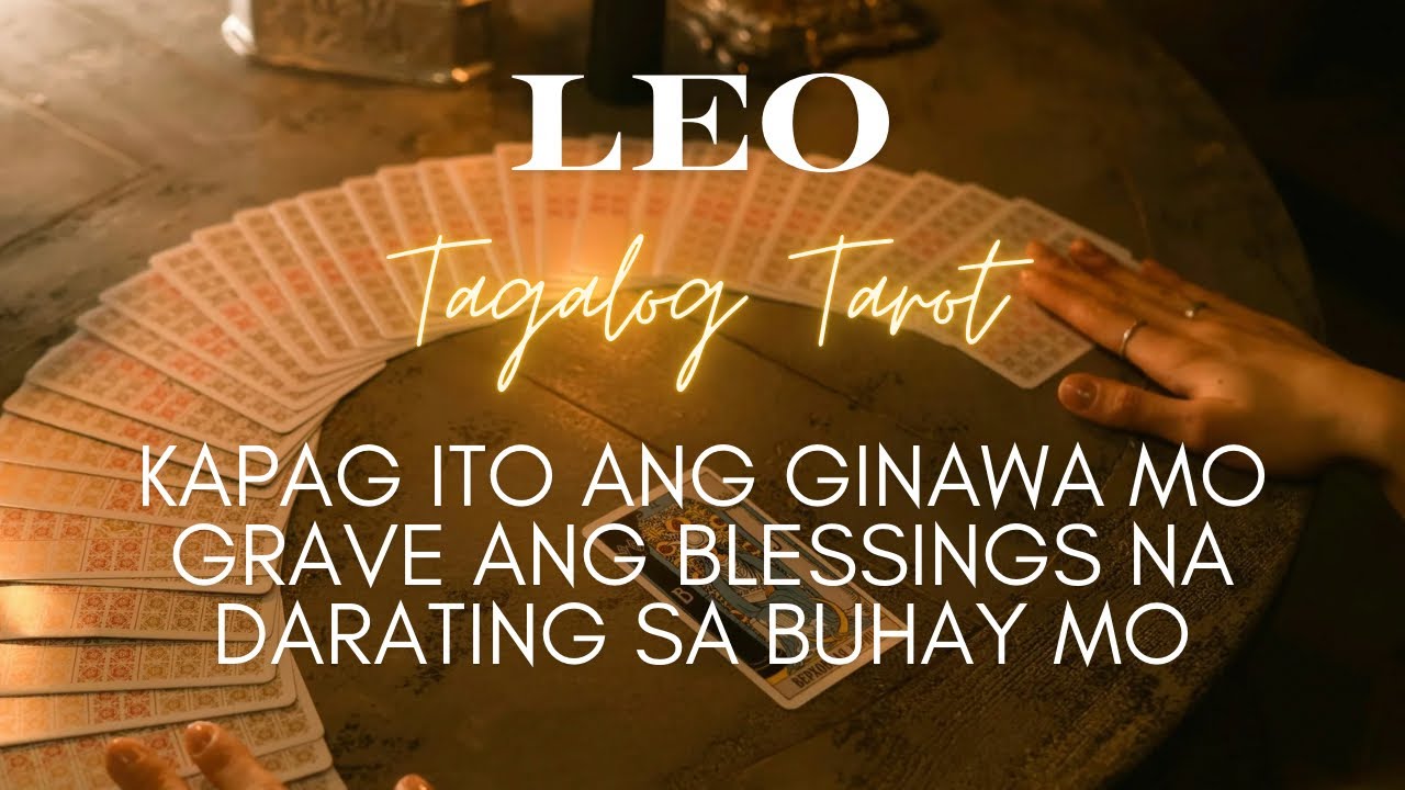 ♌️ LEO Kapag Ito Ang Ginawa Mo GRAVE Ang Mga Blessings Na Darating Sa Buhay Mo