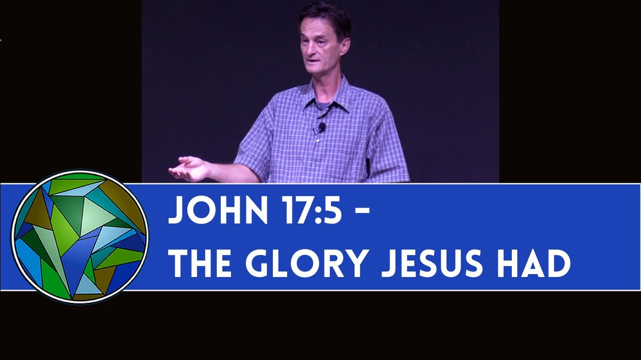 John 17:5 - The Glory Jesus Had with God - by Bill Schlegel