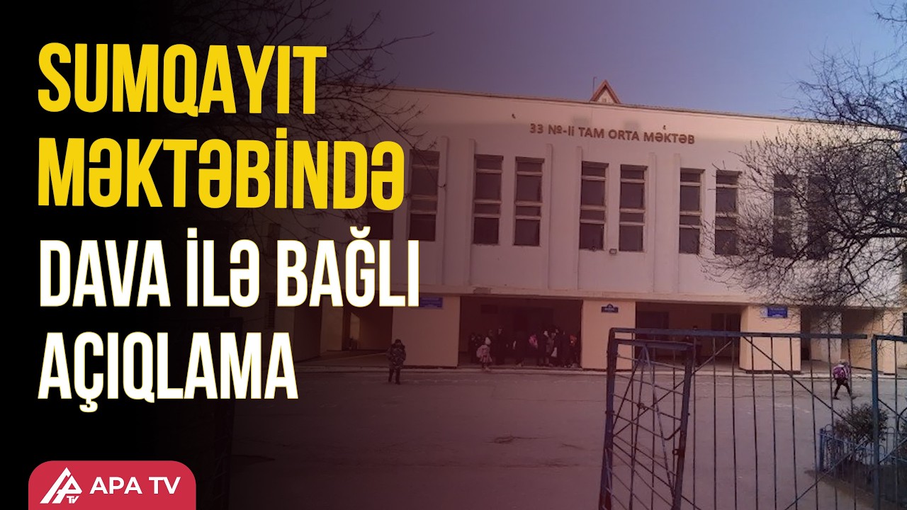 Məktəbdə döyüldüyü iddia edilən şagirdlə bağlı ARAŞDIRMA APARILIR  | APA TV