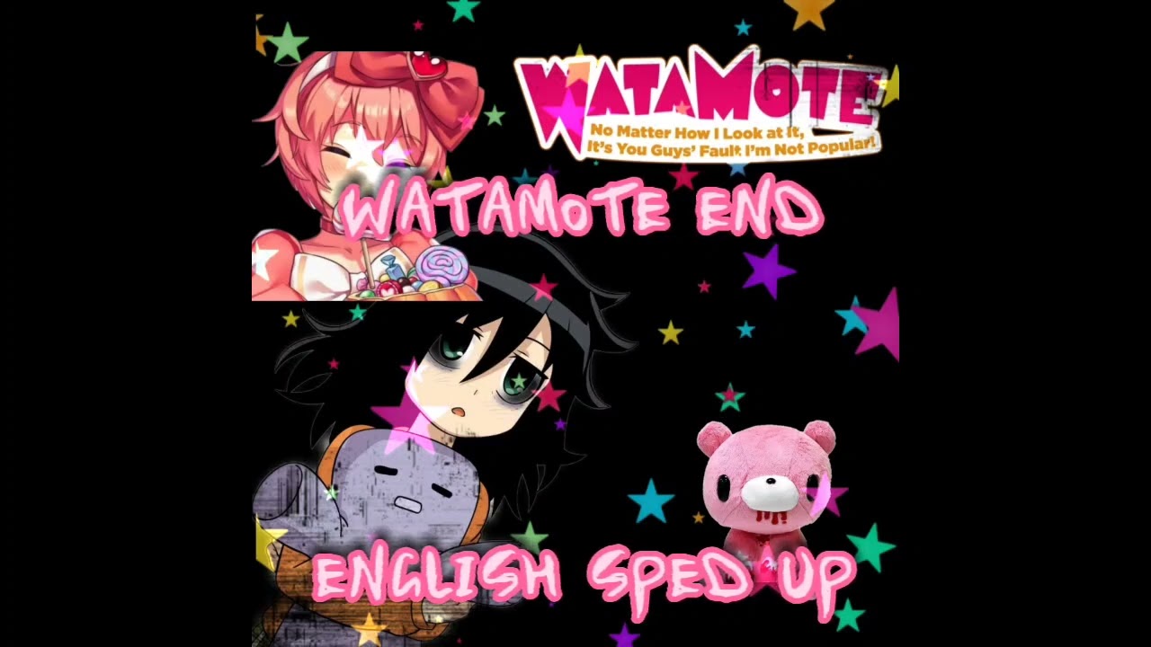 watamote end english (sped up vers)