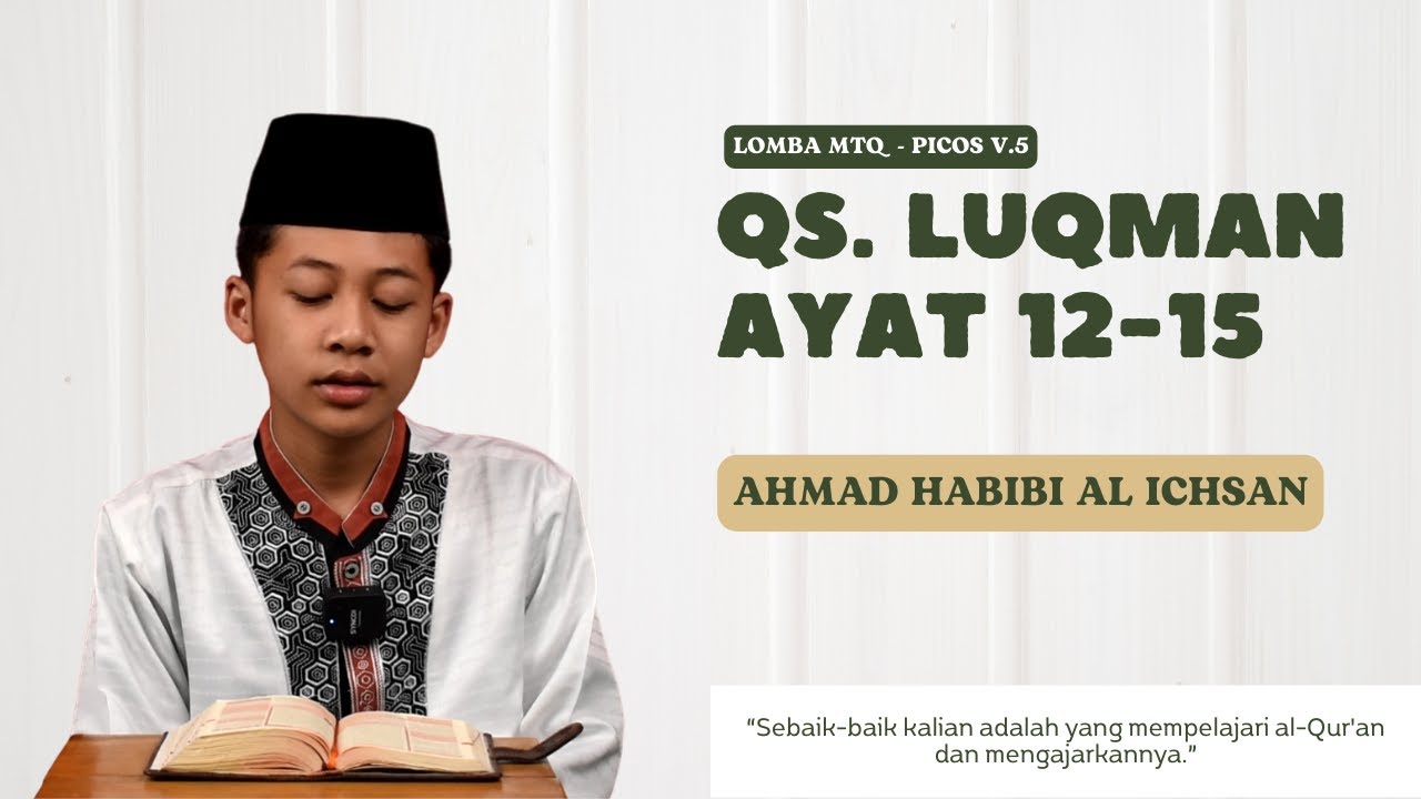 QURAN SURAT LUQMAN AYAT 12-15 | AHMAD HABIBI AL ICHSAN