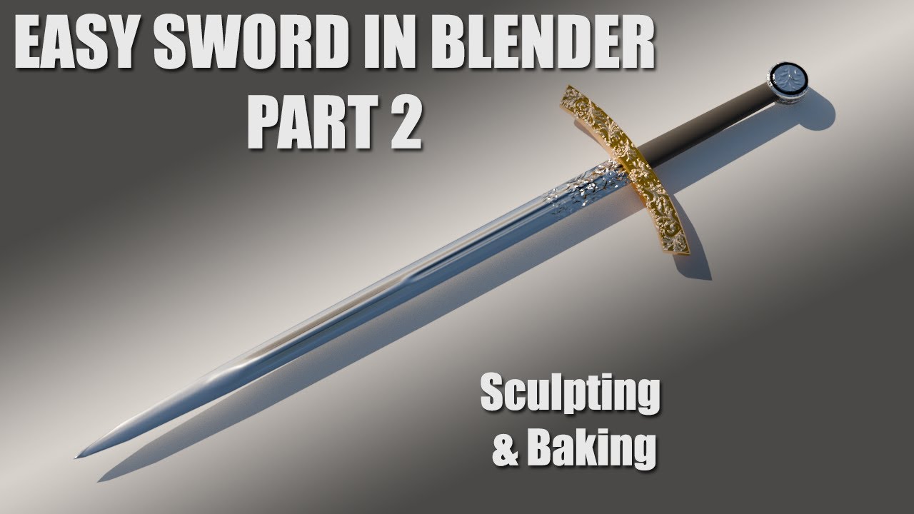 Easy Sword in Blender Tutorial Part 2: Sculpting and Baking.