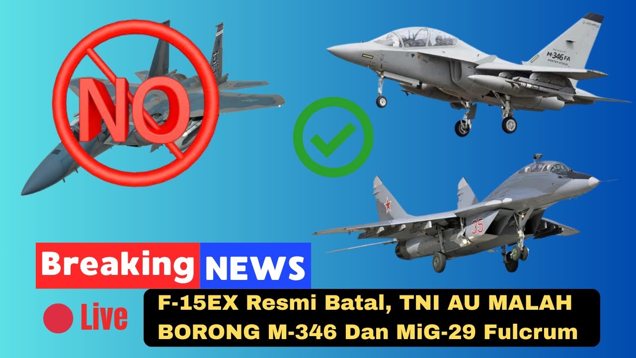 🔴 Live Kabar TERBARU | F-15EX Batal, Tapi RI Boyong M-346 & MiG-29 Fulcrum Untuk TNI AU?