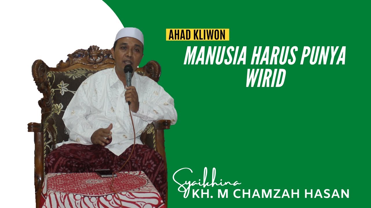 MANUSIA HARUS PUNYA WIRID | KH. M. CHAMZAH HASAN