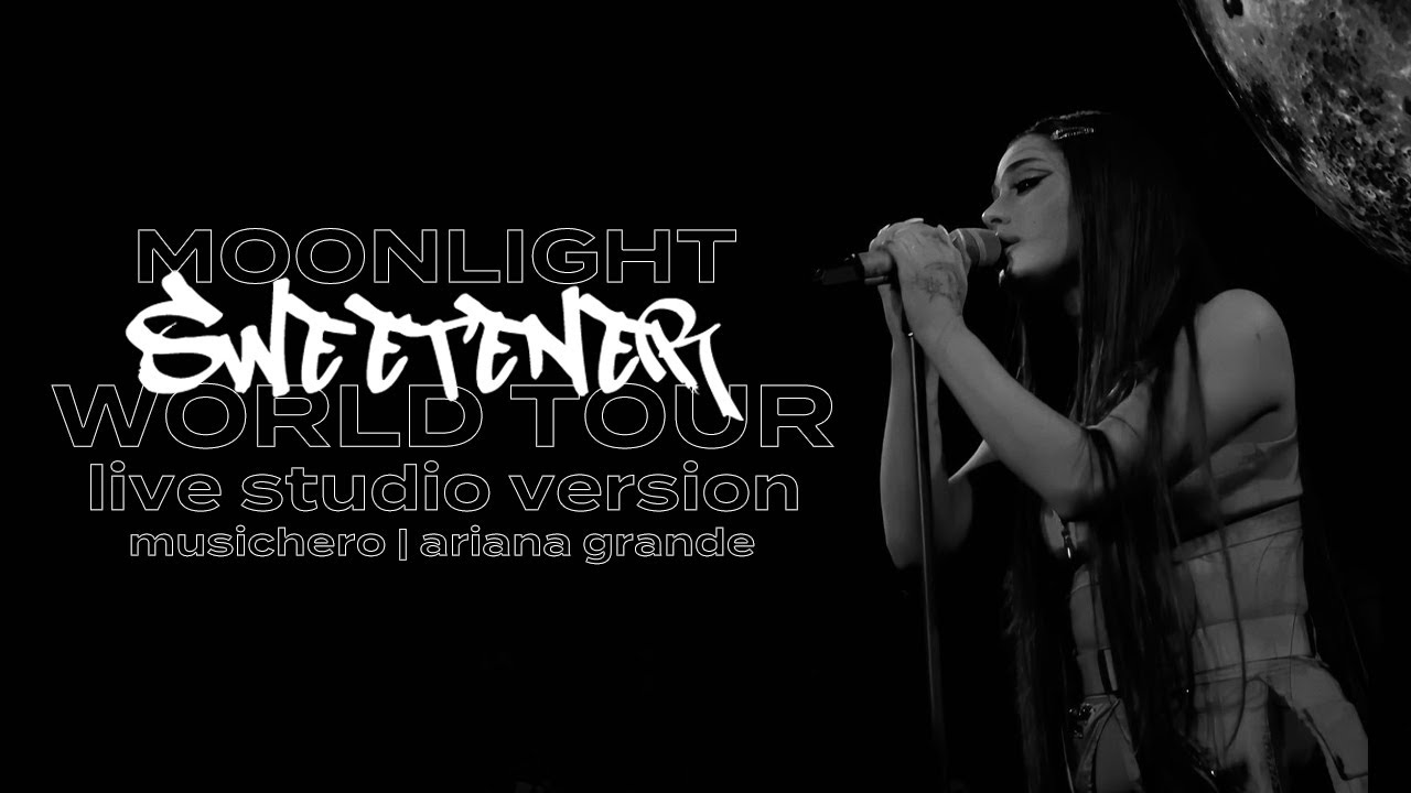 Ariana Grande - Moonlight (Sweetener World Tour Version)