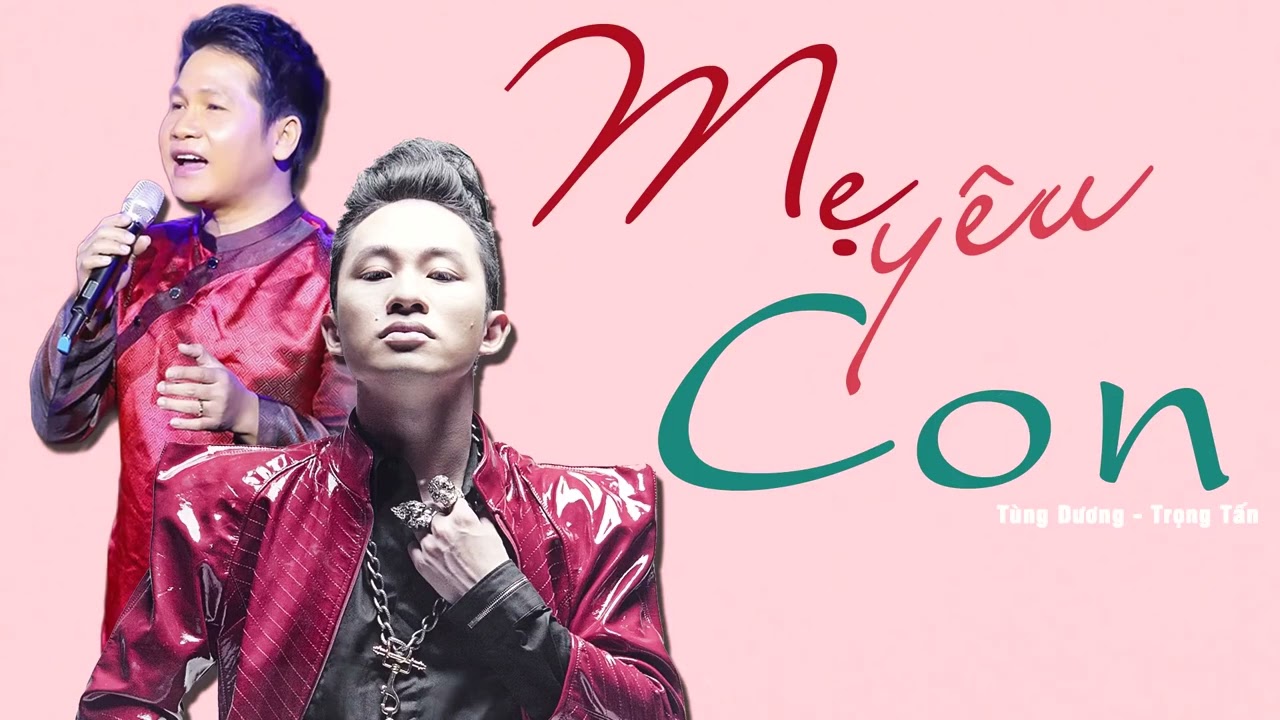 Mẹ Yêu Con - Tùng Dương, Trọng Tấn