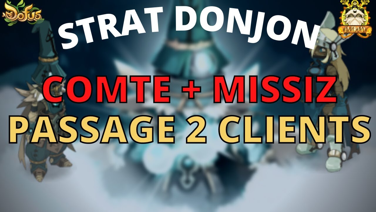 TECHNIQUE DONJON - COMTE+MISSIZ FRIZZ 2 CLIENTS - Entraax [DOFUS]