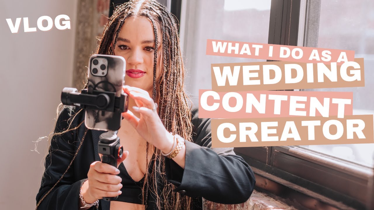 WHAT I DO AS A WEDDING CONTENT CREATOR