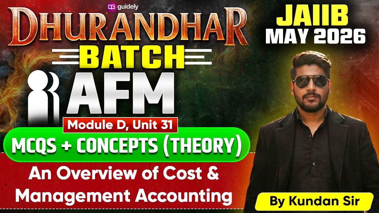 JAIIB May 2026 | AFM Module D Unit 31 | An Overview of Cost & Management Accounting | By Kundan Sir