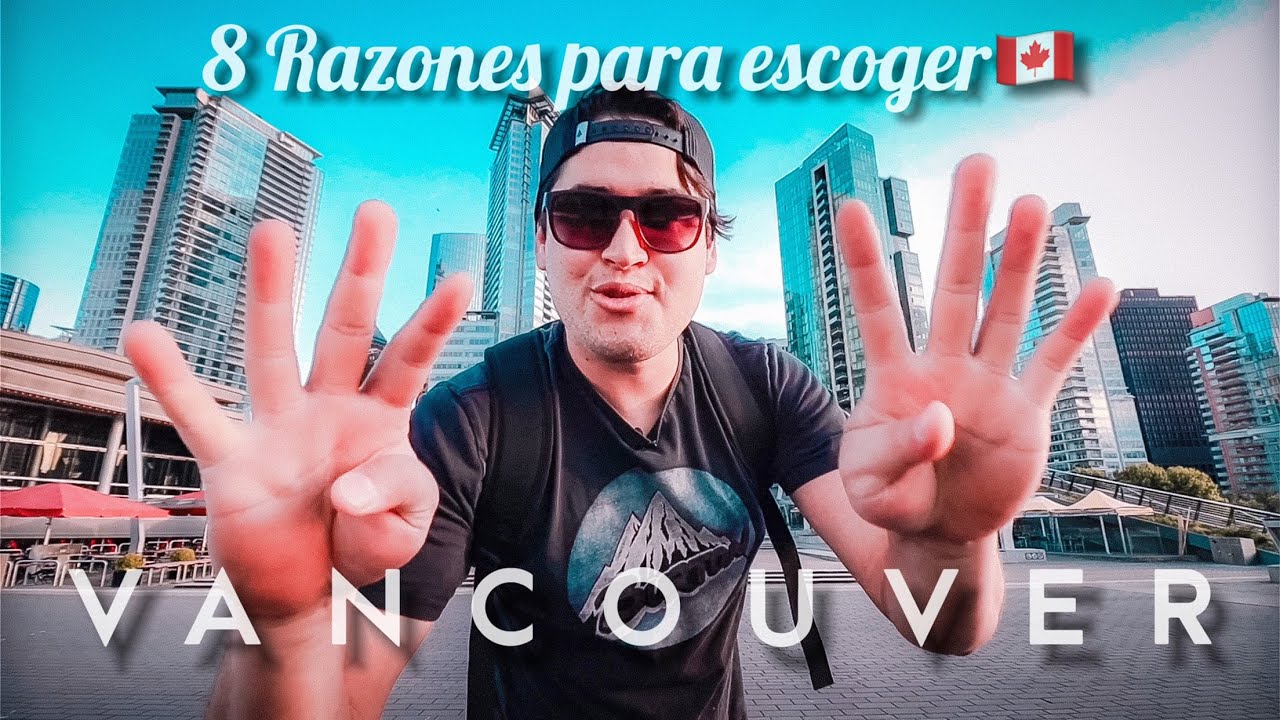 8 razones para vivir en VANCOUVER!🇨🇦