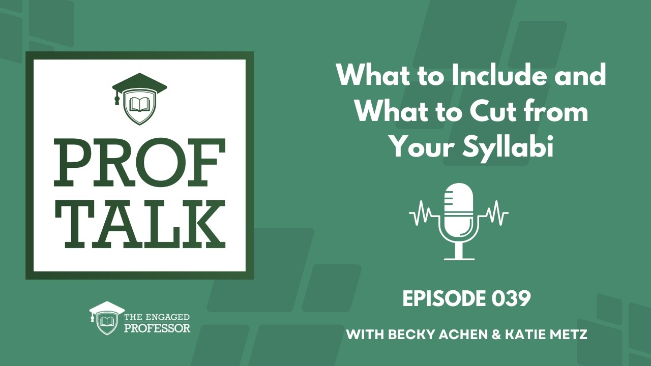 Prof Talk Pod - Episode 039 - What to Include and What to Cut from Your Syllabi