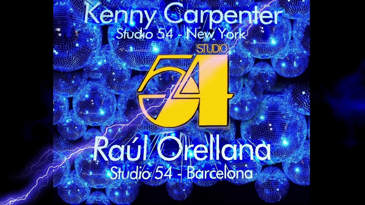 KENNY CARPENTER & RAUL ORELLANA STUDIO 54