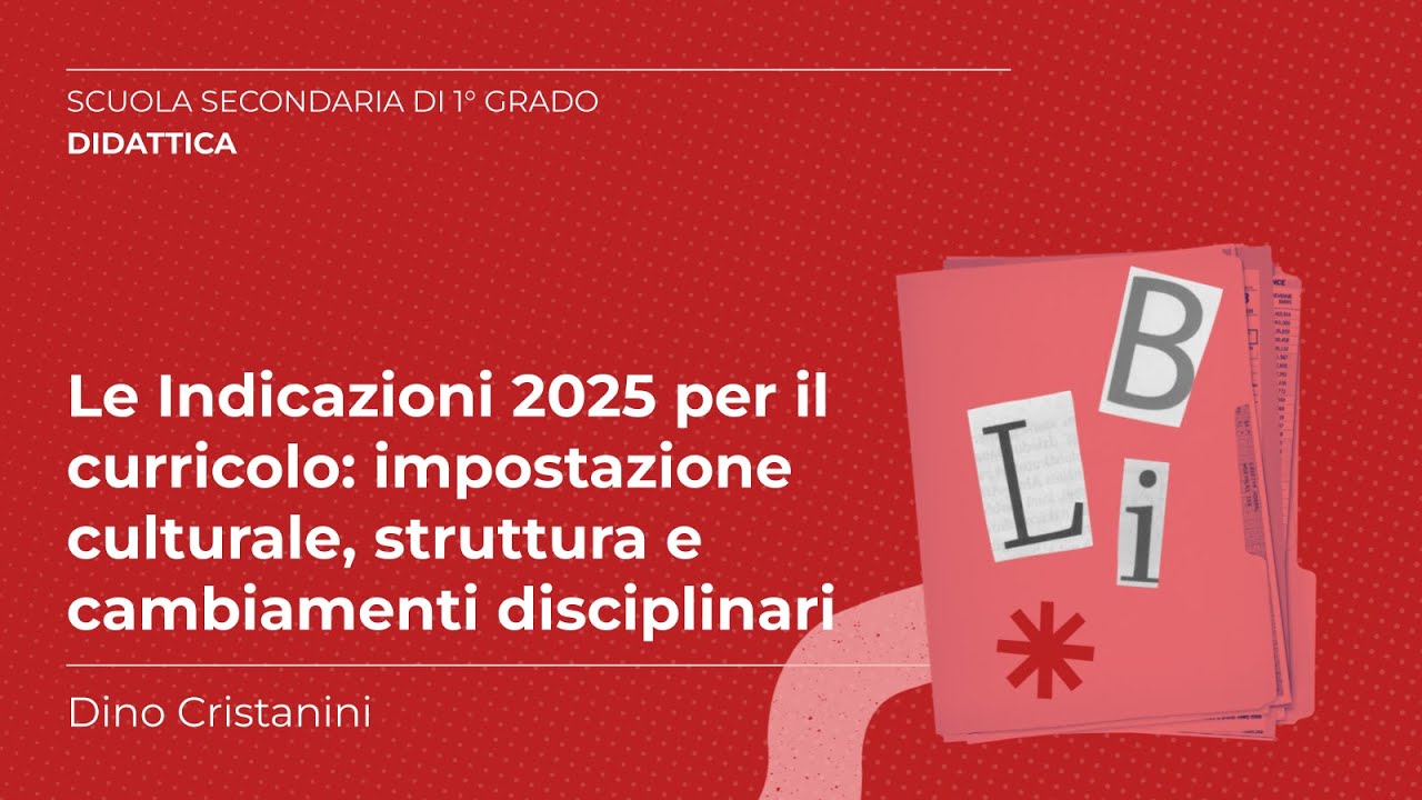 Le Indicazioni 2025 per il curricolo | Dino Cristanini
