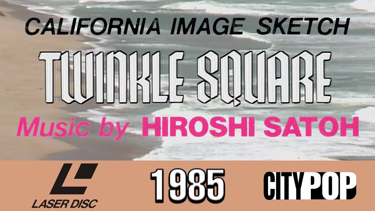 Hiroshi Satoh - Twinkle Square (1985 High Quality 60FPS Laserdisc City Pop Background Music Video)