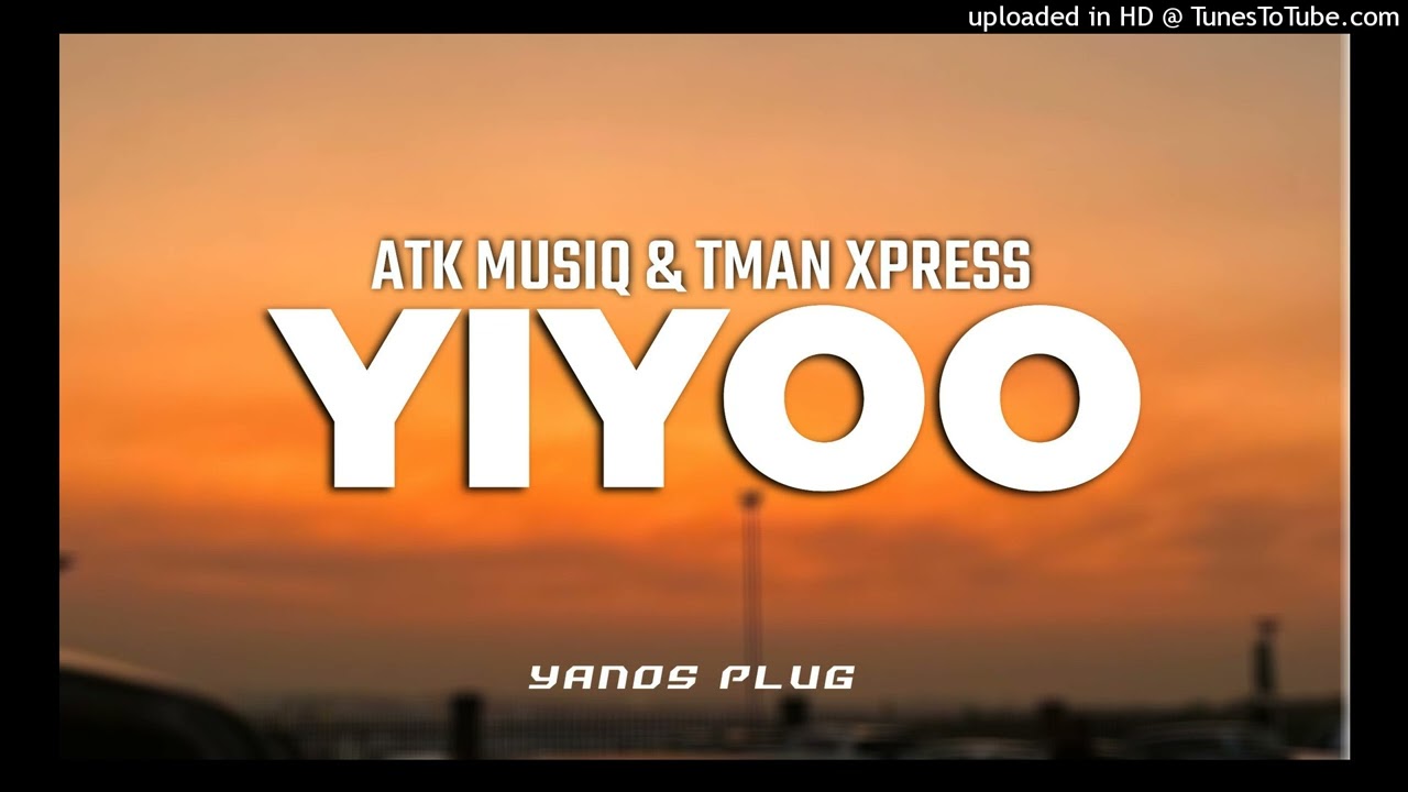TNK MusiQ & Tman Xpress - YIYOO (Official Audio)