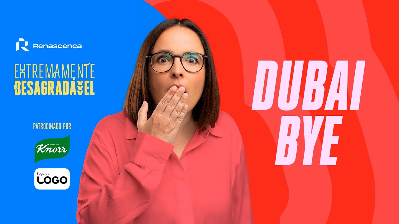 Dubai Bye - Extremamente Desagradável