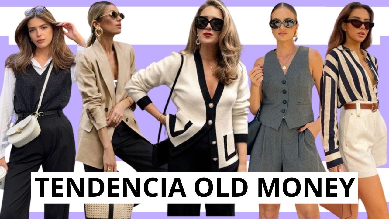 TENDENCIA OLD MONEY. ¿QUE ES Y COMO SE LLEVA? NUEVA TENDENCIA 2024 EN MODA Y ESTETICA