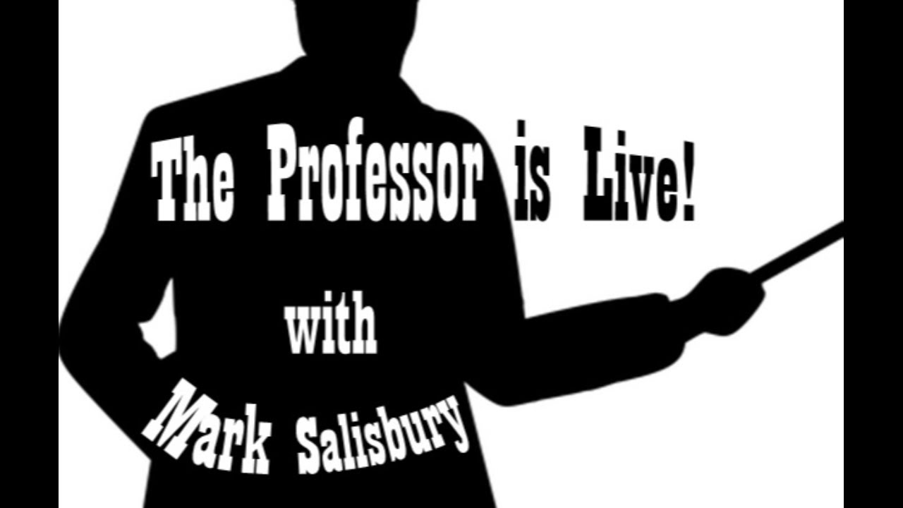 Episode 14 of The Professor is Live! with Mark Salisbury