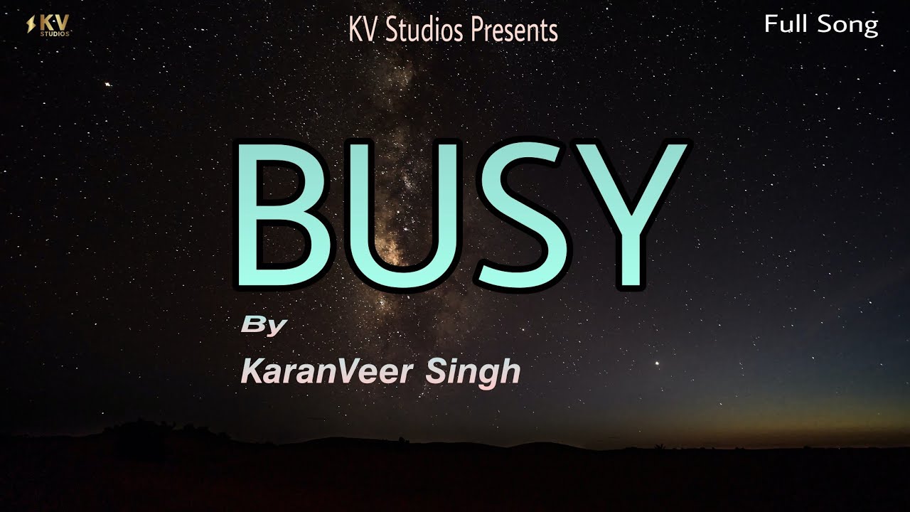 BUSY (Official Song) - KaranVeer Singh | KV Studios | New Punjabi Songs 2021