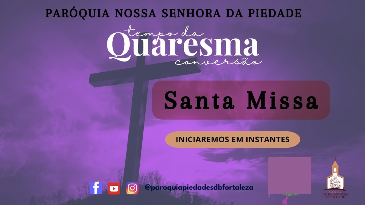 SANTA MISSA AO VIVO  -  3º DOMINGO DA QUARESMA - 08/03/2026 - 19:00 hs