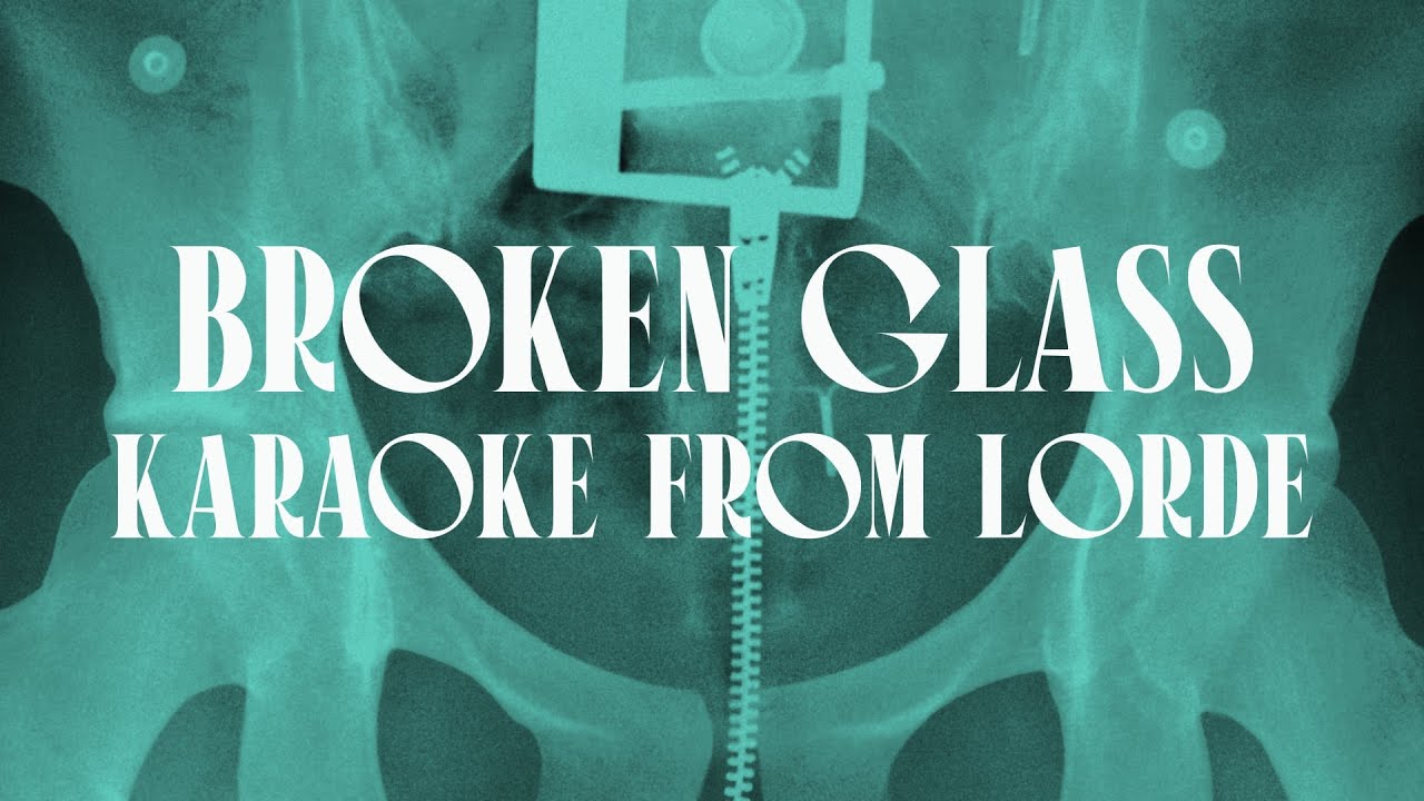 Broken Glass - Karaoke From Lorde