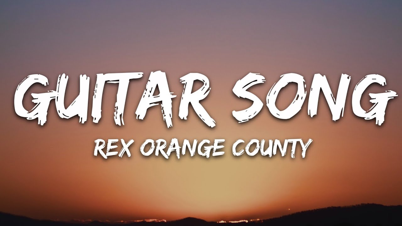 Rex Orange County - Guitar Song (Lyrics)