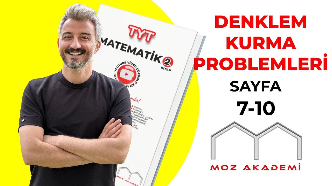 TYT MATEMATİK (2)  l 1.Video l Sayfa [ 7-10 ] l Denklem Kurma Problemleri l MOZAKADEMİ 2025 pdf ekli