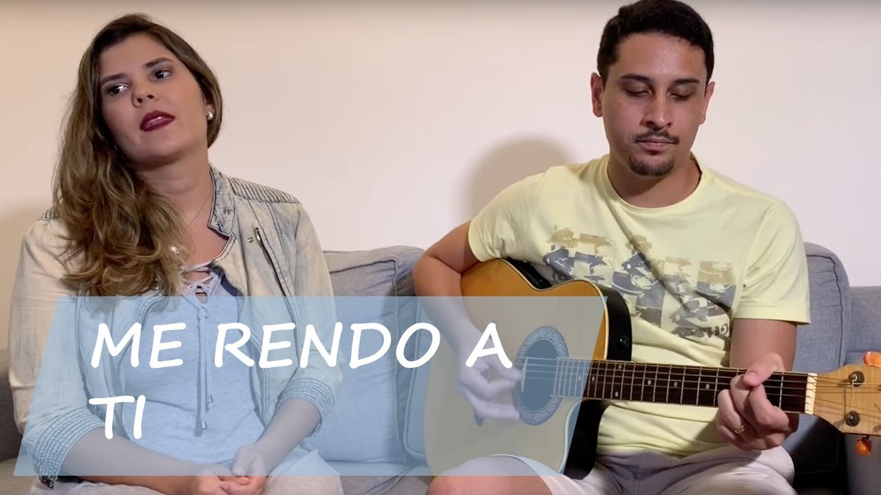 Me Rendo a Ti - Hillsong (Laura e Adrianno Cover)