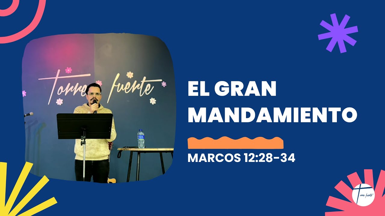 El Gran Mandamiento - Marcos 12:28-34 | Jhon Mejía | Septiembre 7 del 2026