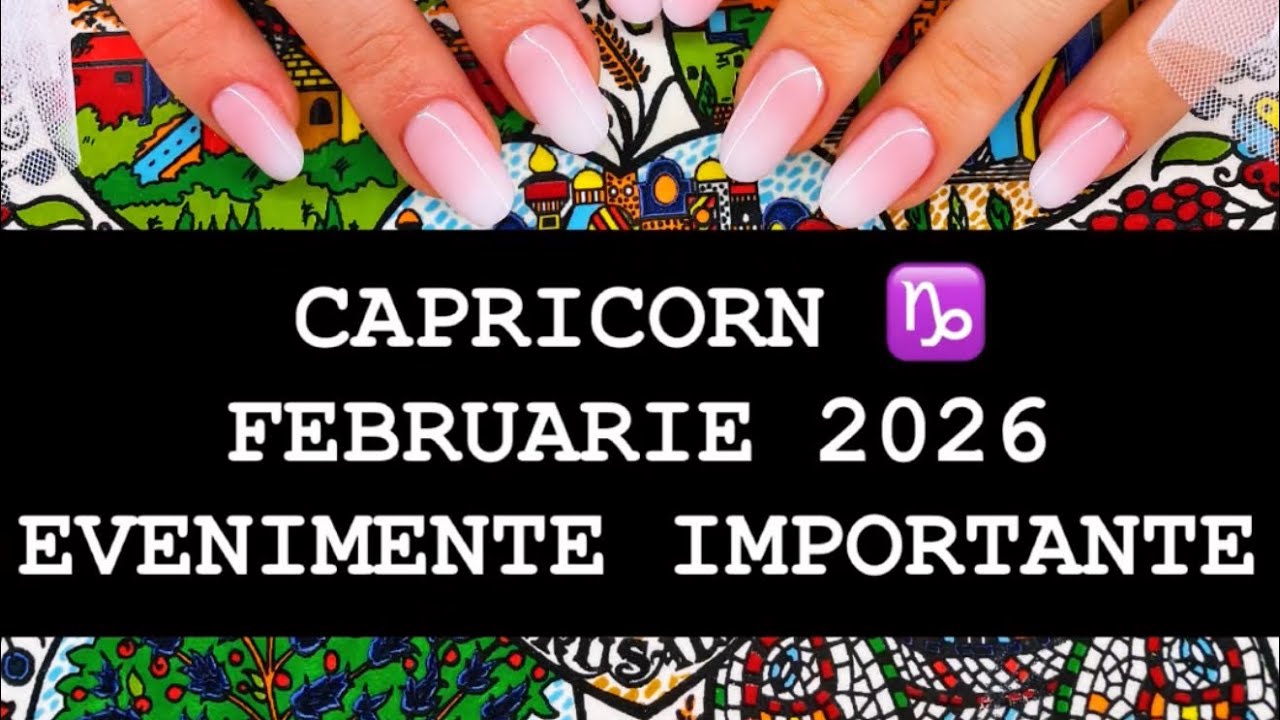 ZODIA CAPRICORN ♑️  - EVENIMENTE IMPORTANTE 