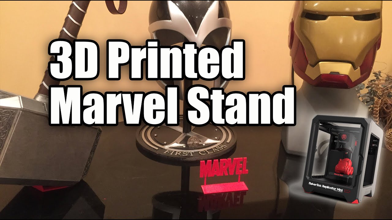 3D Printed Marvel Stand - Makerbot Replicator Mini