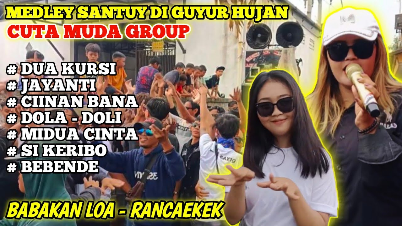 MEDLEY SANTUY DI GUYUR HUJAN CUTA MUDA DI BABAKAN LOA RANCAEKEK