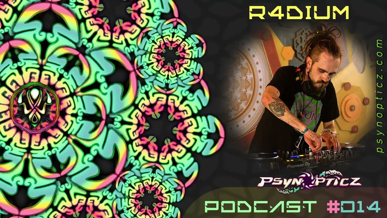 R4DIUM (UK) | PsynOpticz Podcast #014