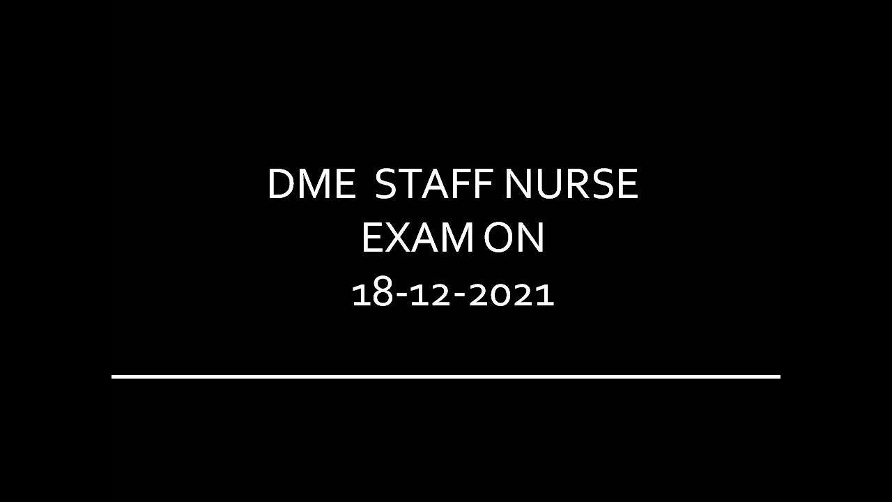 DME STAFF NURSE EXAM ON 18-12-2021