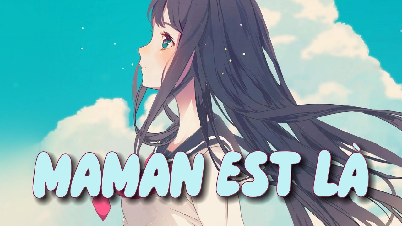 Nightcore - Maman Est Là (Lyrics)
