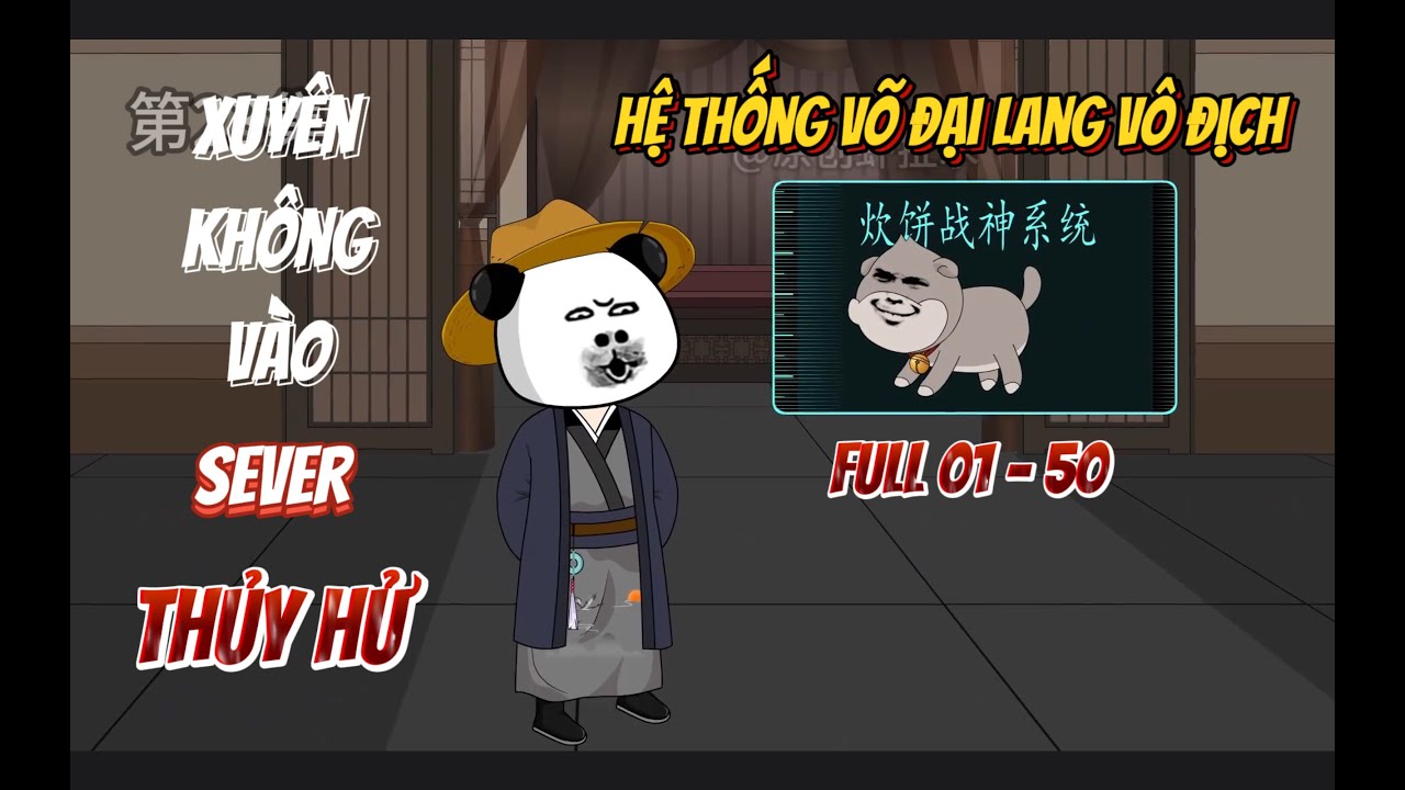 [Full 01 - 50] Xuyên không vào thế giới Thủy Hử | Panda Sub
