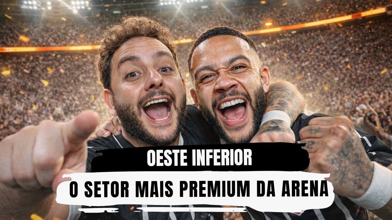 COMO É O SETOR MAIS PREMIUM DO ESTÁDIO DO CORINTHIANS: CONHEÇA O OESTE INFERIOR
