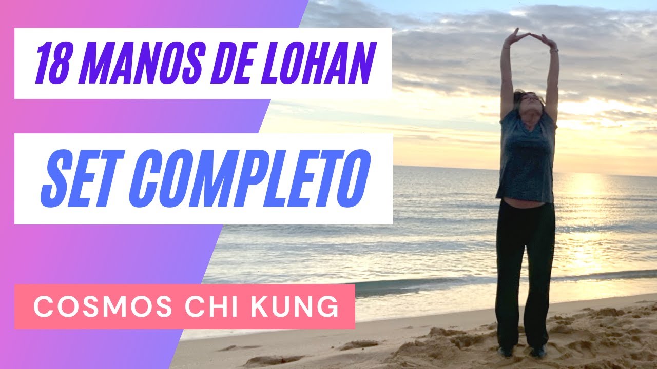☯️  18 Manos de Lohan Set Completo - Cosmos Chi Kung (Qi Gong)