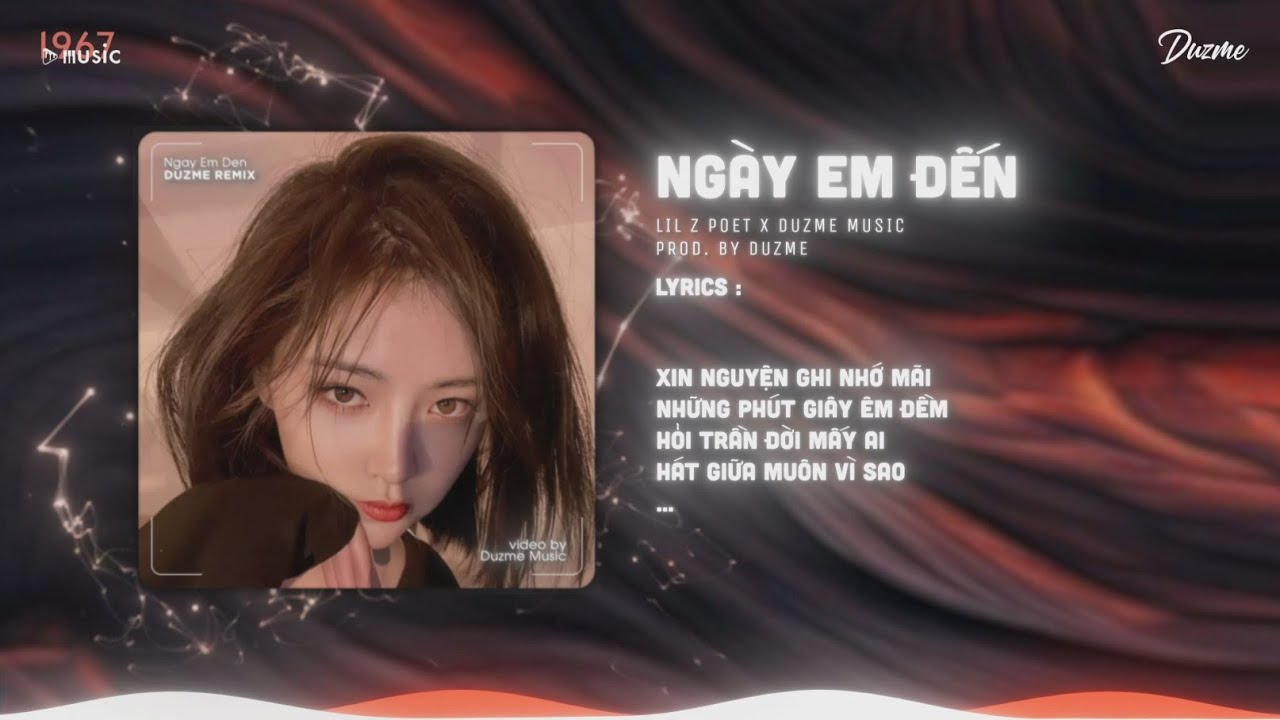 Ng&agrave;y Em Đến - Lil Z Poet (Duzme Remix) / Audio Lyrics