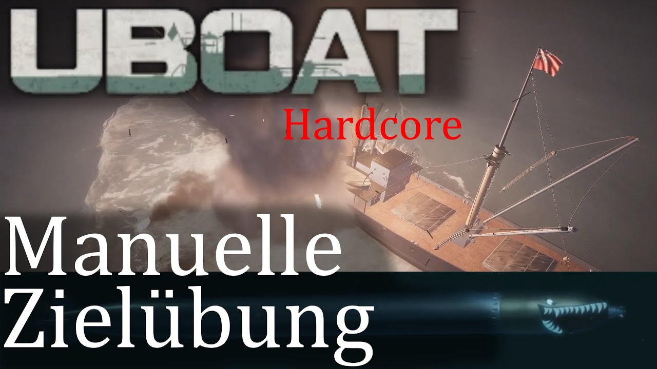 LetsPlay UBoat, Schwer: #38: In Ruhe zielen üben 😁