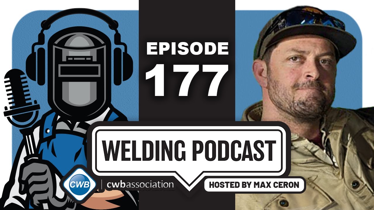 CWBA Welding Podcast - With Max Ceron - Episode 177 Beau Wigington